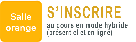 S'inscrire au cours en mode hybride - salle orange